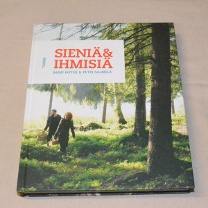 Saimi Hoyer & Petri Salmela Sieniä & ihmisiä